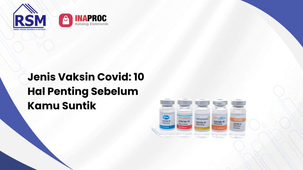 Jenis Vaksin Covid_ 10 Hal Penting Sebelum Kamu Suntik