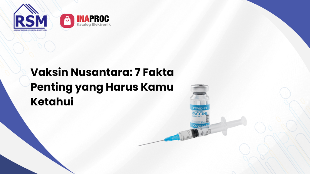 Vaksin Nusantara_ 7 Fakta Penting yang Harus Kamu Ketahui