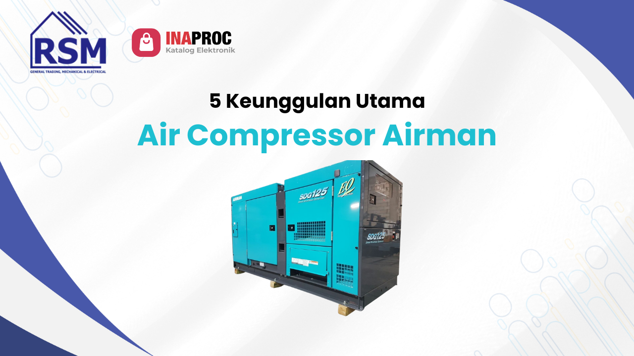 5 Keunggulan Utama Air Compressor Airman