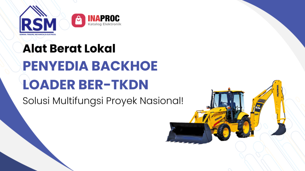 Penyedia Backhoe Loader Ber-TKDN