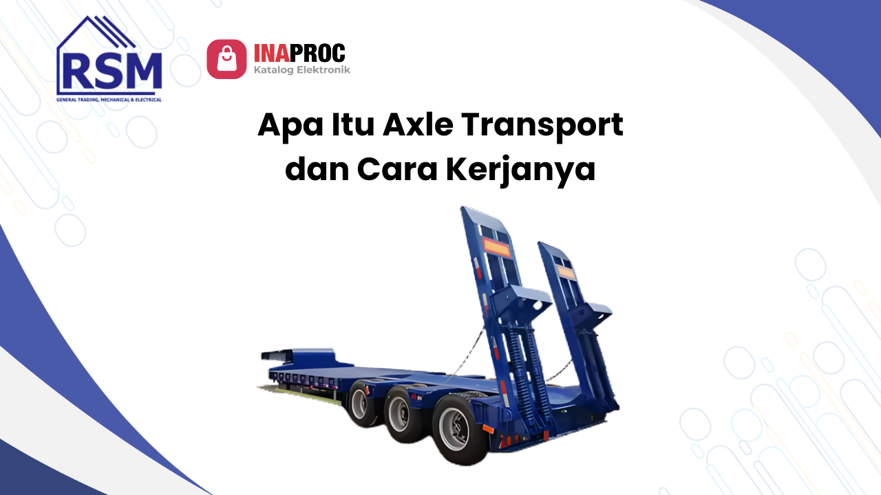 Penyedia Axle Transport Ber-TKDN