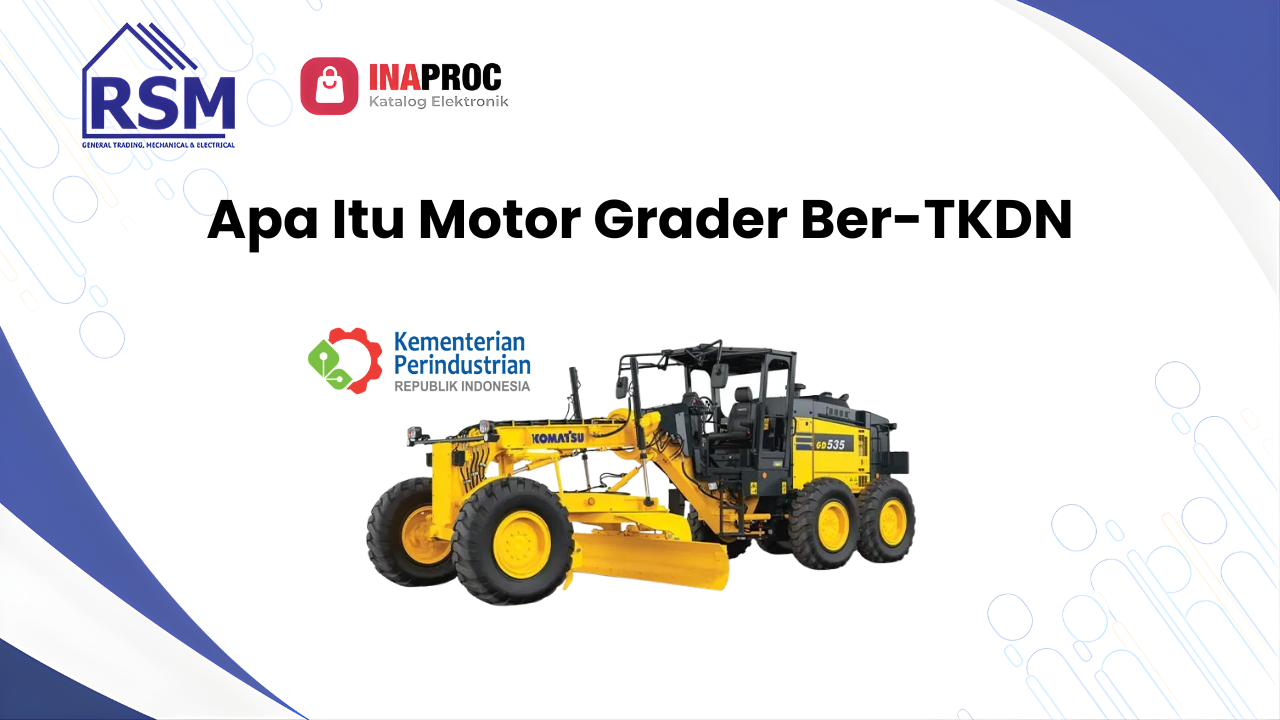 Penyedia Motor Grader Ber-TKDN