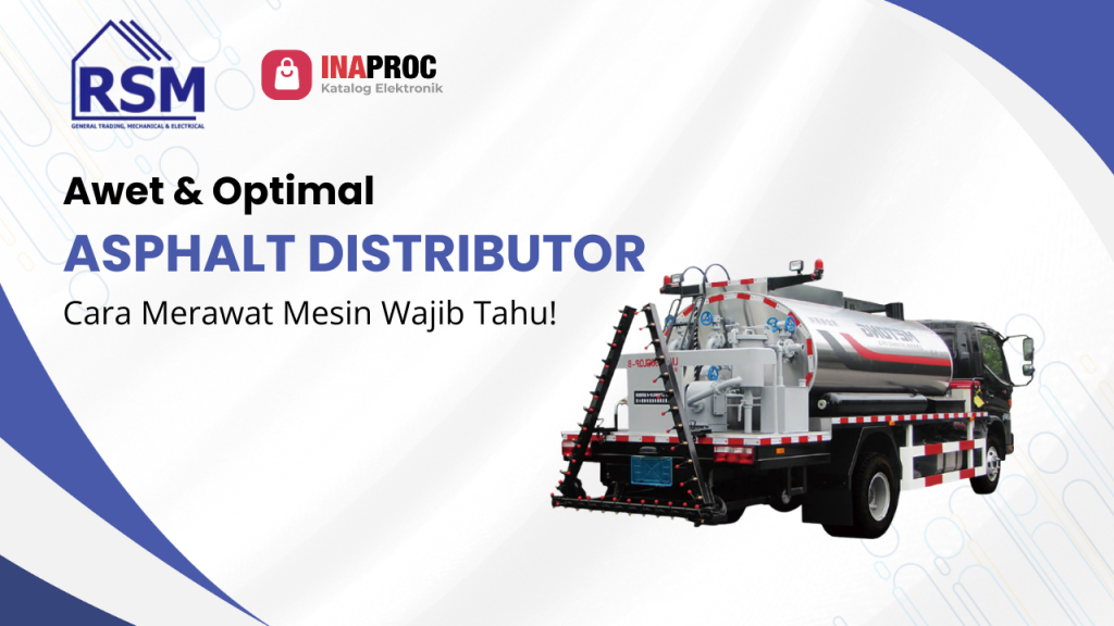 Awet & Optimal ASPHALT DISTRIBUTOR Cara Merawat Mesin Wajib Tahu!