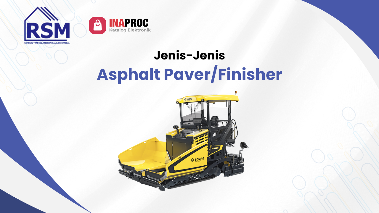 Jenis-Jenis Asphalt Paver_Finisher