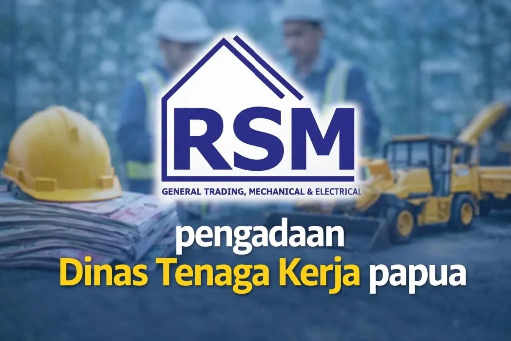 Ilustrasi pengadaan Dinas Tenaga Kerja Papua dengan logo RSM di tengah, menampilkan pekerja konstruksi, alat berat, dan konsep proyek pemerintah yang profesional dan modern.